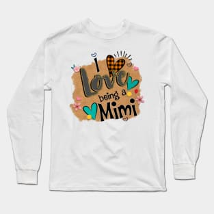 I Love Being A Mimi - I Love Being Long Sleeve T-Shirt